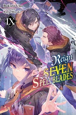 Reign of the Seven Spellblades, Vol. 9 (Light Novel) (Uno Bokuto)(Paperback)