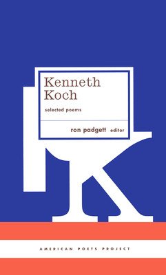 Kenneth Koch: Selected Poems: (American Poets Project #24) (Koch Kenneth)(Pevná vazba)