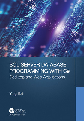 SQL Server Database Programming with C#: Desktop and Web Applications (Bai Ying)(Pevná vazba)