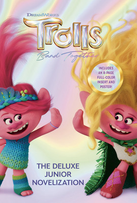 Trolls Band Together: The Deluxe Junior Novelization (DreamWorks Trolls) (Random House)(Pevná vazba)