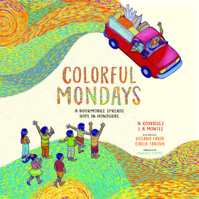 Colorful Mondays: A Bookmobile Spreads Hope in Honduras (Rodrguez Nelson)(Pevná vazba)