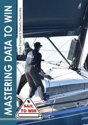 Mastering Data to Win: Understand Your Instruments to Sail Faster & Win Races (Chisnell Mark)(Paperback)