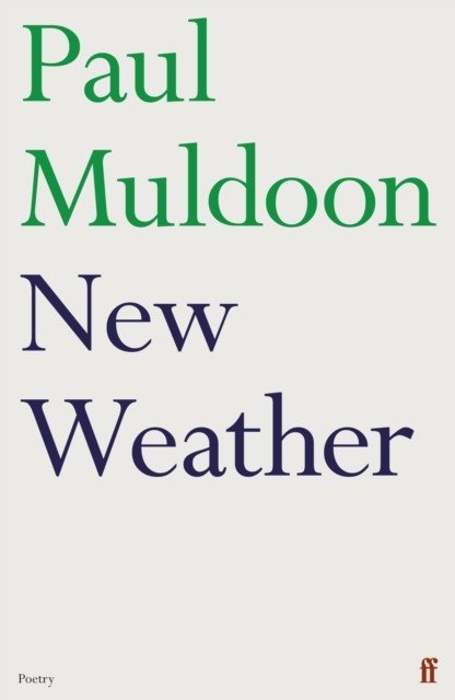 New Weather (Muldoon Paul)(Paperback / softback)
