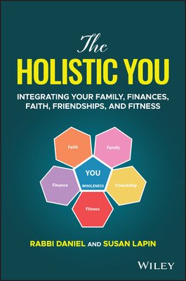 The Holistic You: Integrating Your Family, Finances, Faith, Friendships, and Fitness (Lapin Rabbi Daniel)(Pevná vazba)