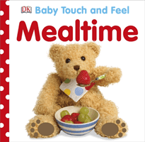 Baby Touch and Feel Mealtime (DK)(Board book)