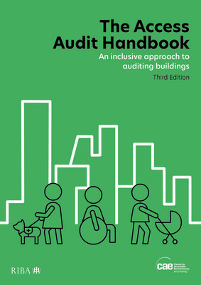 The Access Audit Handbook: An Inclusive Approach to Auditing Buildings (Centre for Accessible Environments)(Paperback)