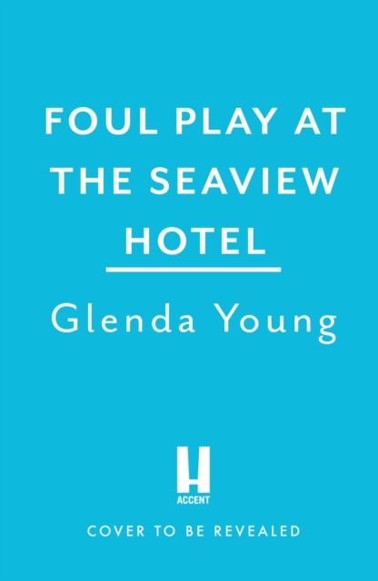 Foul Play at the Seaview Hotel - A murderer plays a killer game in this charming, Scarborough-set cosy crime mystery (Young Glenda)(Pevná vazba)