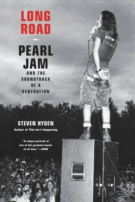 Long Road: Pearl Jam and the Soundtrack of a Generation (Hyden Steven)(Paperback)