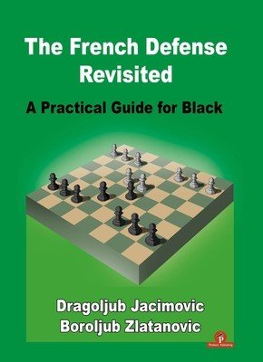 The French Defense Revisited: A Practical Guide for Black (Zlatanovic)(Paperback)