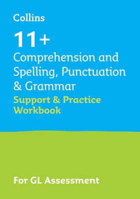 11+ Comprehension and Spelling, Punctuation & Grammar Support and Practice Workbook: For the Gl Assessment 2023 Tests (11+ Collins)(Paperback)