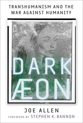 Dark Aeon: Transhumanism and the War Against Humanity (Allen Joe)(Pevná vazba)