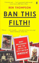 Ban This Filth! - Letters From the Mary Whitehouse Archive (Thompson Ben  (Music Critic))(Paperback / softback)