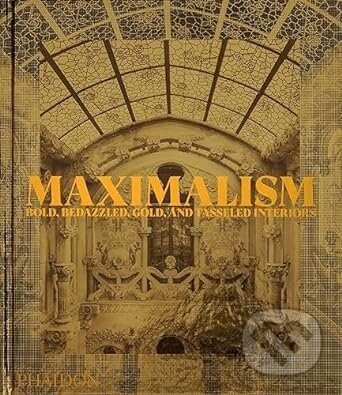 Maximalism - Phaidon