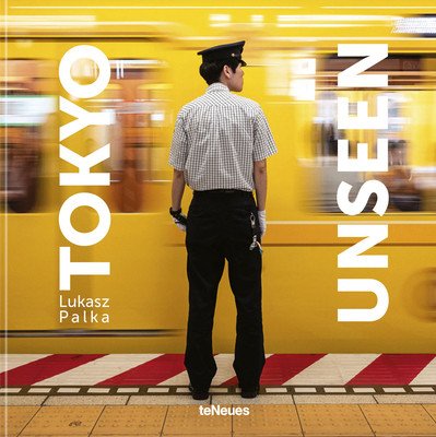 Tokyo Unseen (Palka Lukasz)(Pevná vazba)