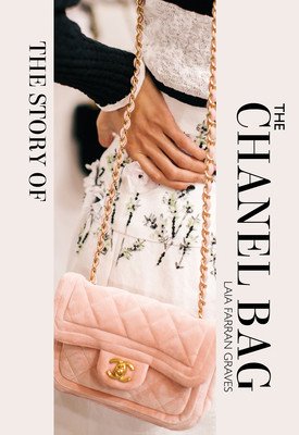 The Story of the Chanel Bag: Timeless. Elegant. Iconic. (Graves Laia Farran)(Pevná vazba)