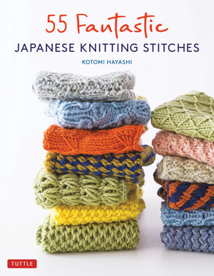 55 Fantastic Japanese Knitting Stitches: (Includes 25 Projects) (Hayashi Kotomi)(Pevná vazba)