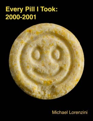 Every Pill I Took: 2000-2001 (Lorenzini Michael)(Paperback)