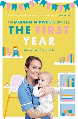 The Modern Midwife's Guide to the First Year (Louise Marie)(Paperback)