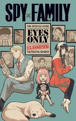 Spy X Family: The Official Guide--Eyes Only (Endo Tatsuya)(Paperback)