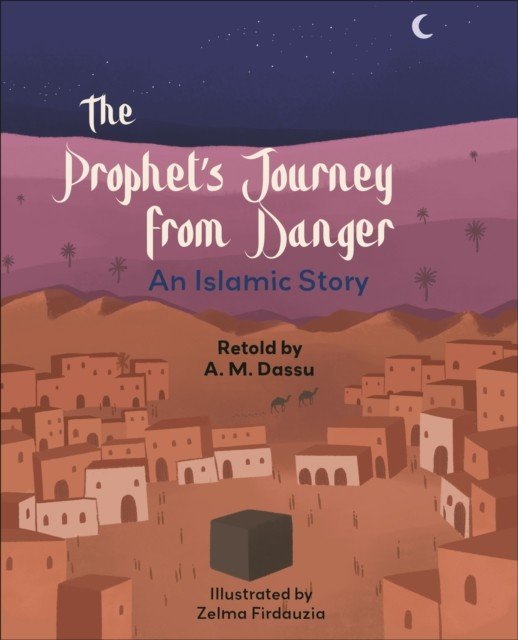 Reading Planet KS2: The Prophet's Journey from Danger: An Islamic Story - Mercury/Brown (Dassu A.M.)(Paperback / softback)