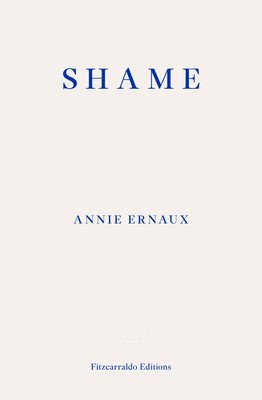 Shame - WINNER OF THE 2022 NOBEL PRIZE IN LITERATURE (Ernaux Annie)(Paperback / softback)