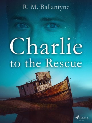 Charlie to the Rescue - R. M. Ballantyne - e-kniha