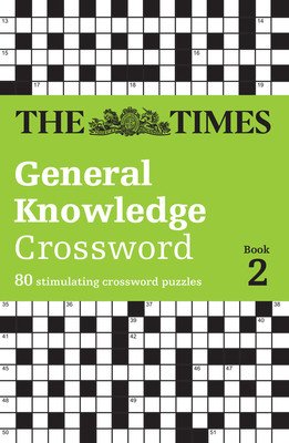 The Times General Knowledge Crossword Book 2: 80 Stimulating Crossword Puzzles (The Times Mind Games)(Paperback)