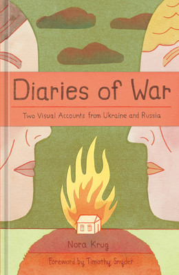 Diaries of War: Two Visual Accounts from Ukraine and Russia [A Graphic History] (Krug Nora)(Pevná vazba)