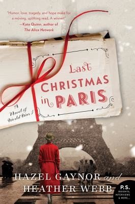 Last Christmas in Paris: A Novel of World War I (Gaynor Hazel)(Paperback)