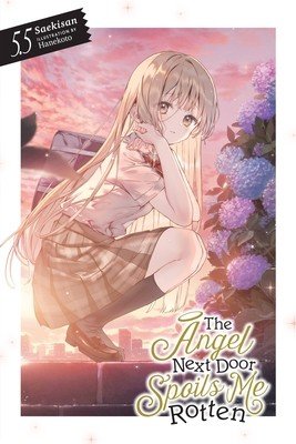 The Angel Next Door Spoils Me Rotten, Vol. 5.5 (Light Novel) (Saekisan)(Paperback)
