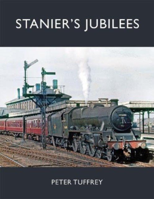 Stanier's Jubilees (Tuffrey Peter)(Pevná vazba)
