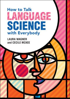 How to Talk Language Science with Everybody (Wagner Laura)(Paperback)
