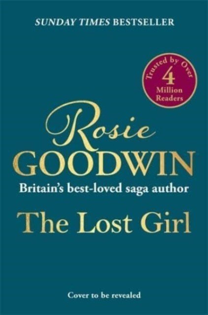Lost Girl - The heartbreaking new novel from Sunday Times bestseller Rosie Goodwin (Goodwin Rosie)(Pevná vazba)