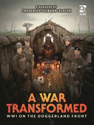A War Transformed: Wwi on the Doggerland Front: A Wargame (Silburn-Slater Frederick)(Pevná vazba)