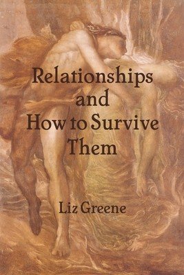 Relationships and How to Survive Them (Greene Liz)(Paperback)
