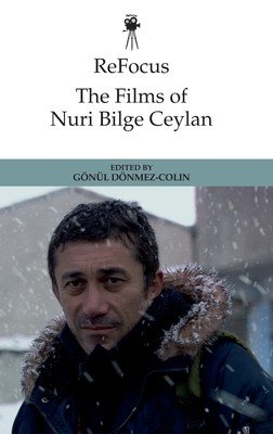 Refocus: The Films of Nuri Bilge Ceylan (Dnmez-Colin Gnl)(Pevná vazba)