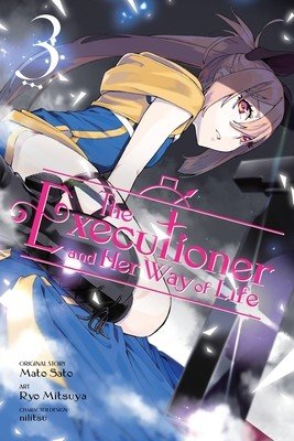 The Executioner and Her Way of Life, Vol. 3 (Manga) (Sato Mato)(Paperback)