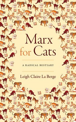 Marx for Cats: A Radical Bestiary (La Berge Leigh Claire)(Paperback)