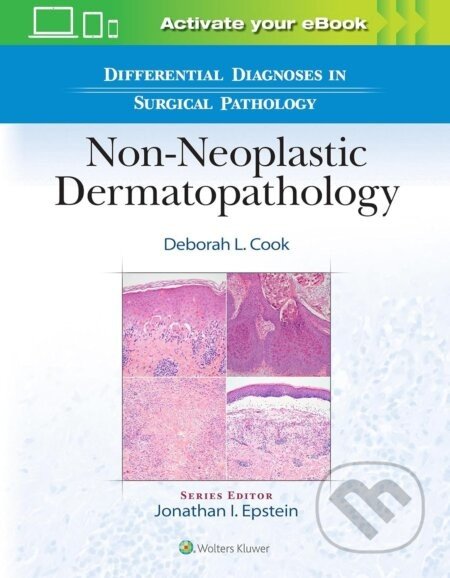 Differential Diagnoses in Surgical Pathology: Non-Neoplastic Dermatopathology - Deborah L. Cook