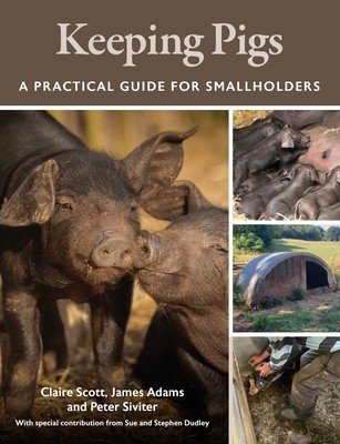 Keeping Pigs: A Practical Guide for Smallholders (Scott Claire)(Paperback)
