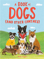 Book of Dogs (and other canines) (Viggers Katie)(Pevná vazba)