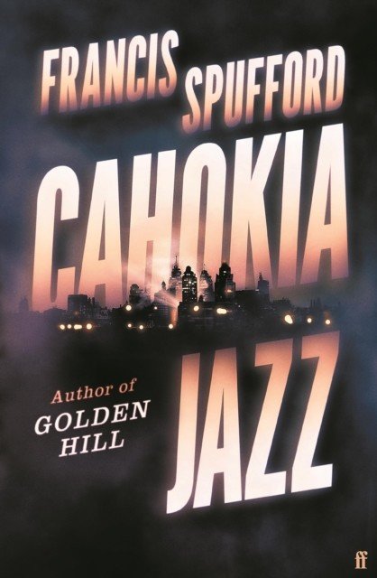 Cahokia Jazz - Export Edition (Spufford Francis (author))(Paperback)