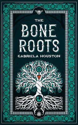The Bone Roots (Houston Gabriela)(Paperback)