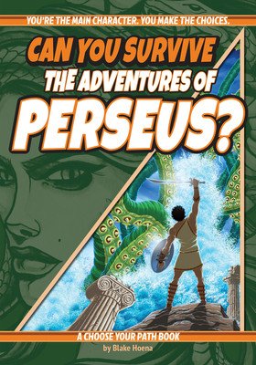 Can You Survive the Adventures of Perseus?: A Choose Your Path Book (Hoena Blake)(Paperback)