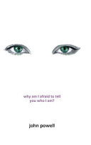 Why Am I Afraid to Tell You Who I Am? (Powell John)(Paperback / softback)