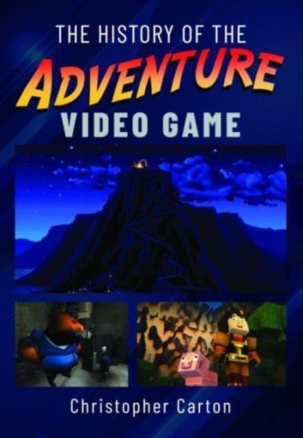 The History of the Adventure Video Game (Carton Christopher)(Pevná vazba)