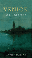 Venice, An Interior (Marias Javier)(Paperback / softback)