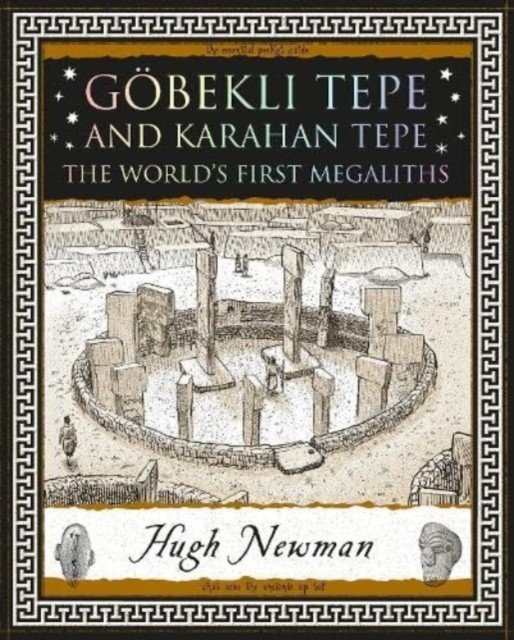 Goebekli Tepe and Karahan Tepe - The World's First Megaliths (Newman Hugh)(Paperback / softback)