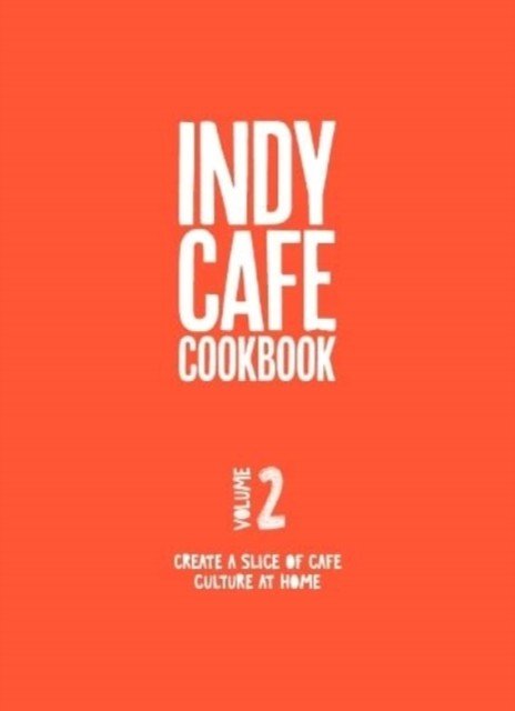 Indy Cafe Cookbook: No 2(Paperback / softback)