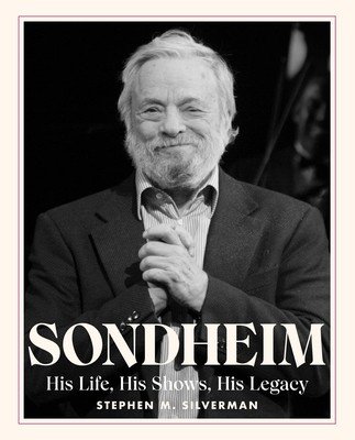 Sondheim: His Life, His Shows, His Legacy (Silverman Stephen M.)(Pevná vazba)